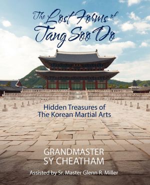 "The Lost Forms of Tang Soo Do" by Grandmaster Cheatham